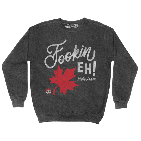 FOOKIN EH! Fleece Crewneck