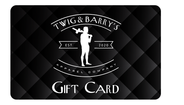 Twig & Barry's Apparel Co. Gift Card